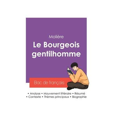 Réussir son Bac de français 2027 : Analyse de la pièce Le Bourgeois gentilhomme de Molière, Taschenbuch von Molière, Bac de français,