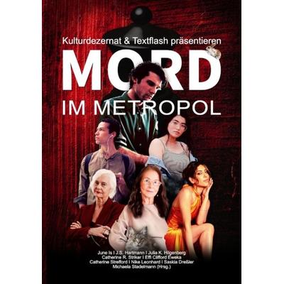 Mord im Metropol, Taschenbuch von Saskia Dressler,Michaela Stadelmann,Effi Clifford Eweka,Julia S. Hartmann,Julia K. Hilgenberg, Tredition,