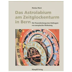 Das Astrolabium am Zeitglockenturm in Bern, Fachbücher von Markus Marti