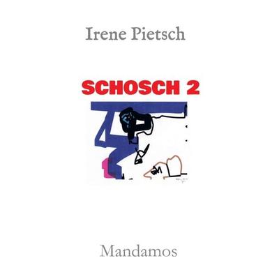 SCHOSCH 2, Gebundene Ausgabe von Irene Pietsch, Mandamos Verlag, 978-3-946267-58-4