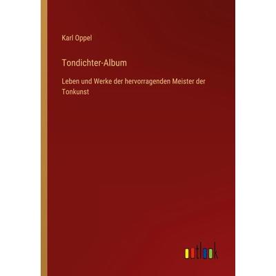 Tondichter-Album, Taschenbuch von Karl Oppel, Outlook, 978-3-368-61758-5