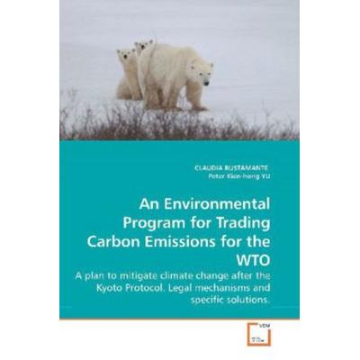 BUSTAMANTE, C: An Environmental Program for Trading Carbon E, Taschenbuch von Claudia Bustamante, VDM, 978-3-639-18684-0