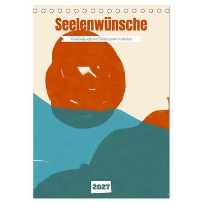 Seelenwünsche - Kunstkalender mit Texten zum Innehalten (Tischkalender 2027 DIN A5 hoch), CALVENDO Monatskalender