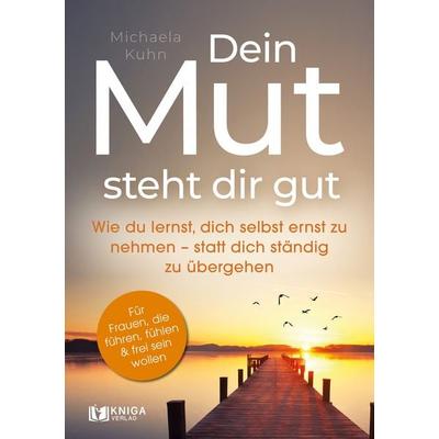 Dein Mut steht dir gut, Taschenbuch von Michaela Kuhn, Kniga Verlag, 978-3-693-17000-7