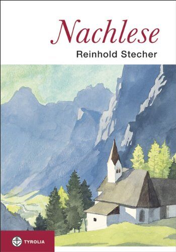 Reinhold Stecher - Nachlese: Unveröffentlichte Texte, Zeichnungen und Aquarelle zum Nachdenken und Schmunzeln. Herausgegeben von Paul Ladurner - Preis vom 14.10.2026 23:07:16 h