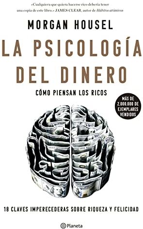 Morgan Housel - La psicología del dinero: Cómo piensan los ricos: 18 claves imperecederas sobre riqueza y felicidad (No Ficción) - Preis vom 16.10.2026 11:41:07 h