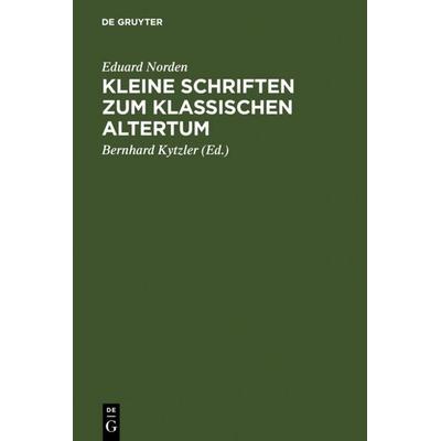 Kleine Schriften zum klassischen Altertum, Gebundene Ausgabe von Eduard Norden, De Gruyter, 978-3-11-005140-7