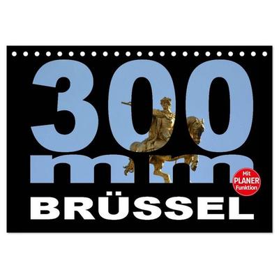 300mm - Brüssel (Tischkalender 2027 DIN A5 quer), CALVENDO Monatskalender