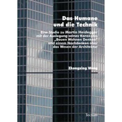 Das Humane und die Technik, Taschenbuch von Zhongxing Wang, Tectum Wissenschaftsverlag, 978-3-8288-2508-6
