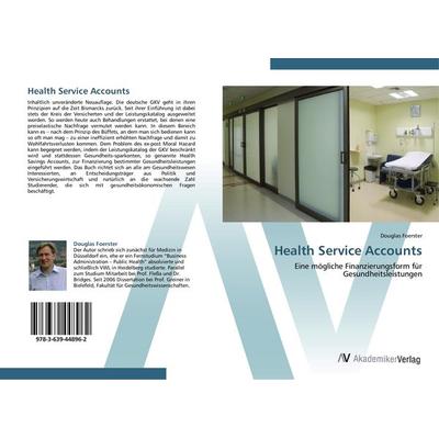 Health Service Accounts, Taschenbuch von Douglas Foerster, AV Akademikerverlag, 978-3-639-44896-2