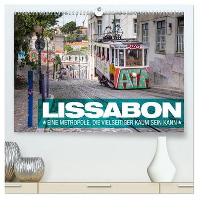 Lissabon - Eine Metropole, die vielseitiger kaum sein kann. (hochwertiger Premium Wandkalender 2027 DIN A2 quer), Kunstdruck in Hochglanz