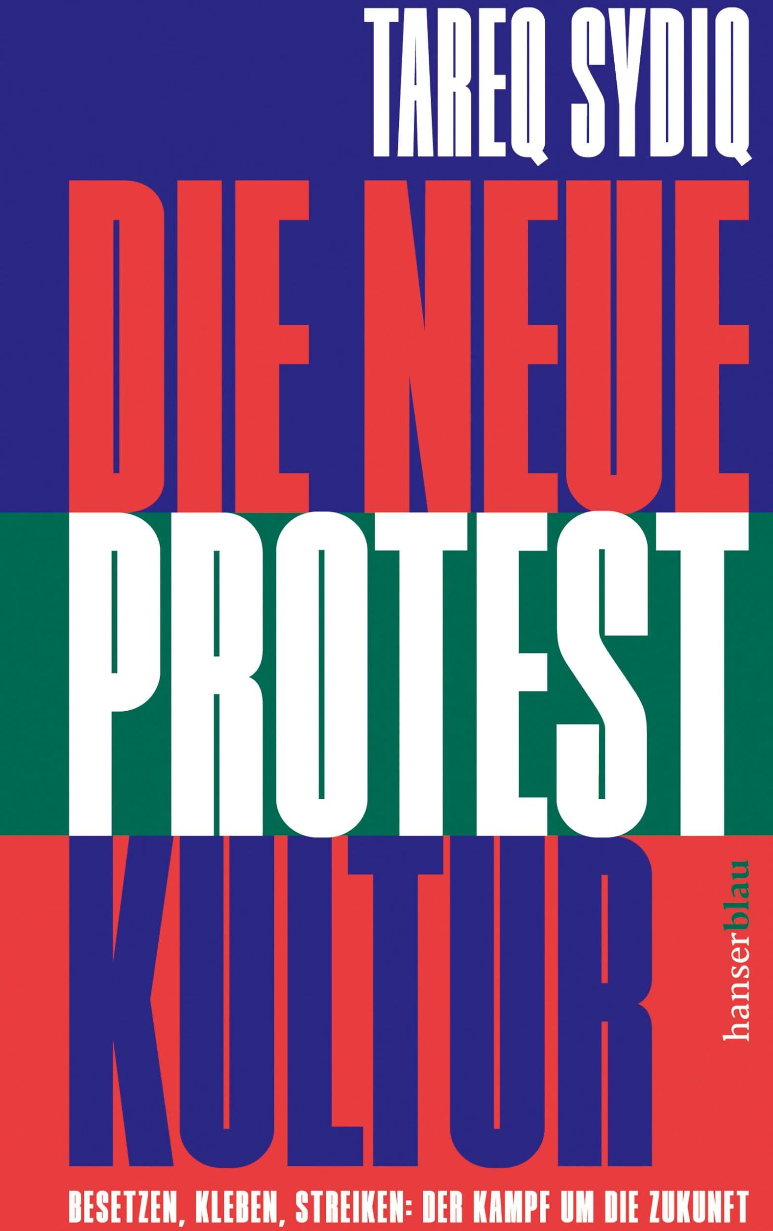 Tareq Sydiq - Die neue Protestkultur: Besetzen, kleben, streiken: Der Kampf um die Zukunft - Preis vom 10.10.2026 11:48:34 h