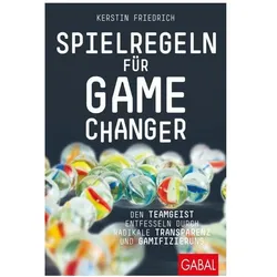 Friedrich:Spielregeln für Game Changer, Ratgeber von Kerstin Friedrich