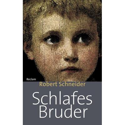 Schlafes Bruder, Taschenbuch von Robert Schneider, Reclam, Philipp