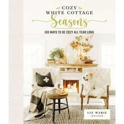 Cozy White Cottage Seasons, Sachbücher von Liz Marie Galvan