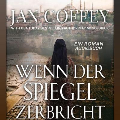 Wenn der Spiegel Zerbricht - Jan Coffey,May McGoldrick, Audio, 9781970333428