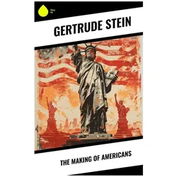 The Making of Americans, Belletristik von Gertrude Stein