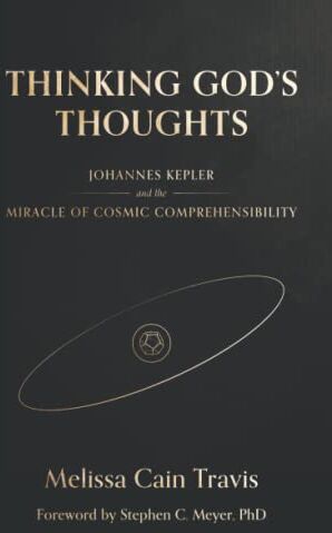 Travis PhD, Melissa Cain - Thinking God's Thoughts: Johannes Kepler and the Miracle of Cosmic Comprehensibility - Preis vom 12.10.2026 11:37:12 h