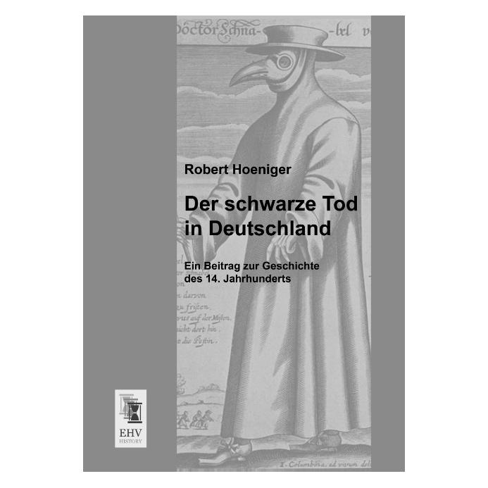 EHV-History Der schwarze Tod in Deutschland (Deutsch, Softcover, Robert Hoeniger) (35215628)