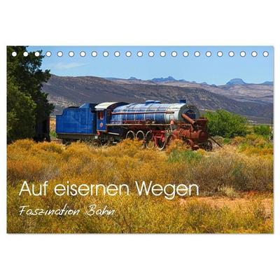 Auf eisernen Wegen - Faszination Bahn (Tischkalender 2027 DIN A5 quer), CALVENDO Monatskalender