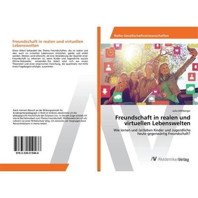 Freundschaft in realen und virtuellen Lebenswelten, Taschenbuch von Julia Höftberger, AV Akademikerverlag, 978-3-330-51946-6