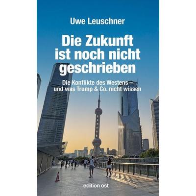 Die Zukunft ist noch nicht geschrieben, Taschenbuch von Uwe Leuschner, Eulenspiegel Verlagsgruppe Buchverlage, 978-3-360-02829-7