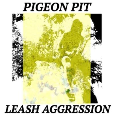 Leash Aggression - Pigeon Pit, Vinyl