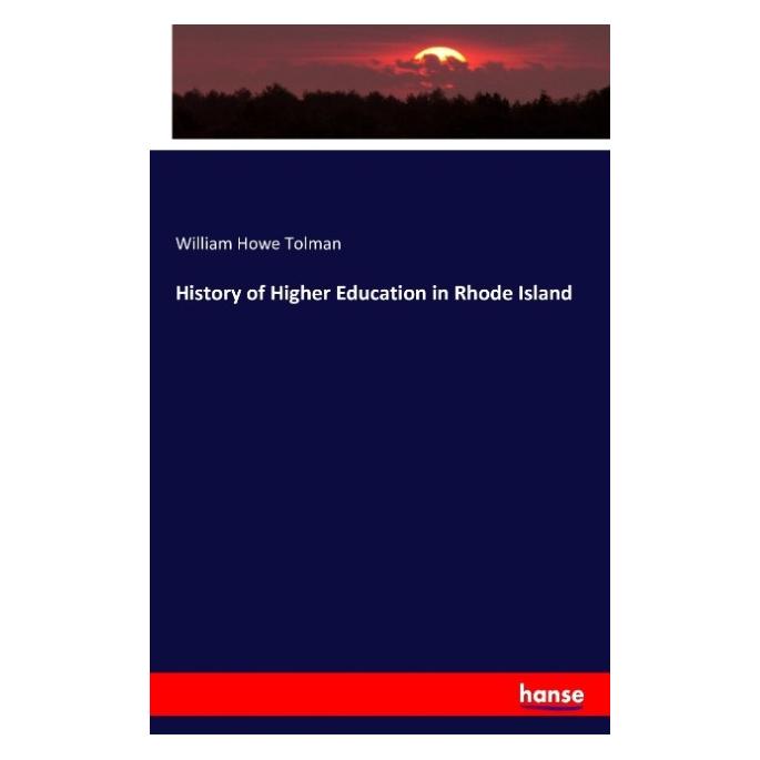 Hansebooks History of Higher Education in Rhode Island (Englisch, Softcover, William Howe Tolman) (55878817)