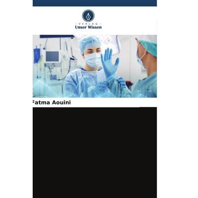 Betreuung eines Patienten, der wegen eines Aneurysmas der Bauchaorta operiert wurde, Taschenbuch von Fatma Aouini, Verlag Unser Wissen,