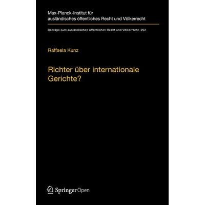 Richter über internationale Gerichte?, Gebundene Ausgabe von Raffaela Kunz, Springer Berlin, 978-3-662-61175-3