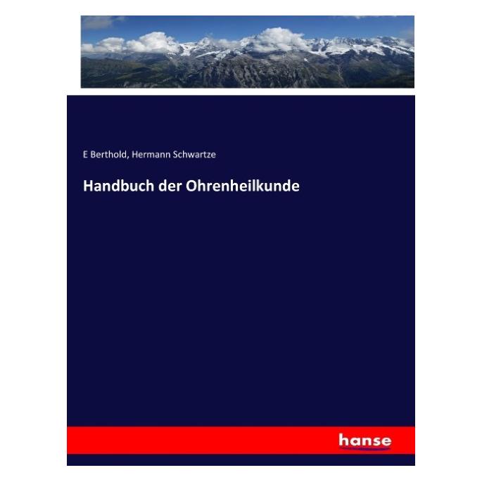 Hansebooks Handbuch der Ohrenheilkunde (Deutsch, Softcover, E Berthold, Hermann Schwartze) (55889240)
