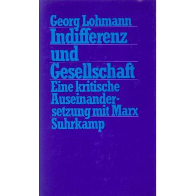 Indifferenz und Gesellschaft, Gebundene Ausgabe von Georg Lohmann, Suhrkamp, 978-3-518-58078-3