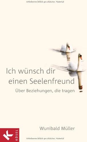Wunibald Müller - Ich wünsch dir einen Seelenfreund: Über Beziehungen, die tragen - Preis vom 16.10.2026 11:41:07 h