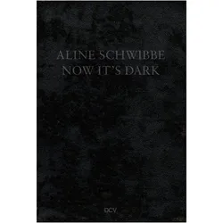 Aline Schwibbe - Now It's Dark, Fachbücher von Beate Scheder, Hans-Jörg Clement, Nadine Isabelle Henrich