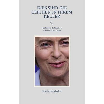Dies sind die Leichen in ihrem Keller, Taschenbuch von Herold zu Moschdehner, BoD – Books on Demand, 978-3-7562-5636-5