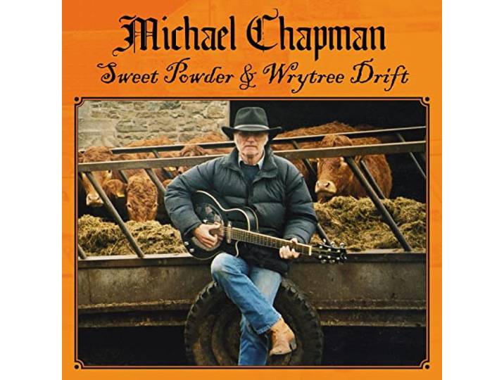 Michael Chapman - Sweet Powder + Wrytree Drift