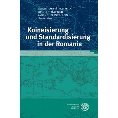 Koineisierung und Standardisierung in der Romania, Gebundene Ausgabe von , Universitätsverlag Winter GmbH Heidelberg, 978-3-8253-5807-5