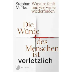 Die Würde des Menschen ist verletzlich, Fachbücher von Stephan Marks