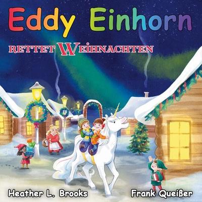 Eddy Einhorn, Taschenbuch von Frank Queisser,Heather L. Brooks, BoD – Books on Demand, 978-3-7597-7769-0