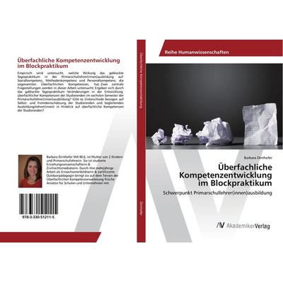Überfachliche Kompetenzentwicklung im Blockpraktikum, Taschenbuch von Barbara Dirnhofer, AV Akademikerverlag, 978-3-330-51211-5