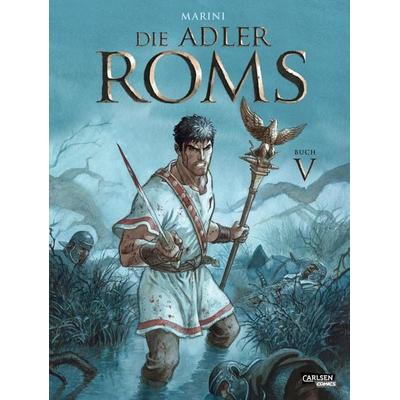 Die Adler Roms (Hardcover) 5: Buch V, Gebundene Ausgabe von Enrico Marini, Carlsen, 978-3-551-79200-6