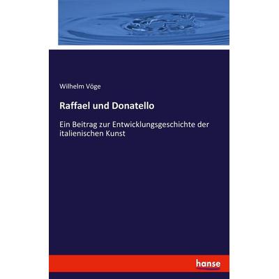 Raffael und Donatello, Taschenbuch von Wilhelm Vöge, Hansebooks, 978-3-7428-0544-7