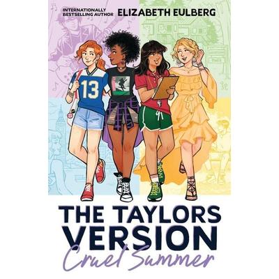 The Taylors Version: Cruel Summer, Taschenbuch von Elizabeth Eulberg, Scholastic, 978-0-7023-4873-0