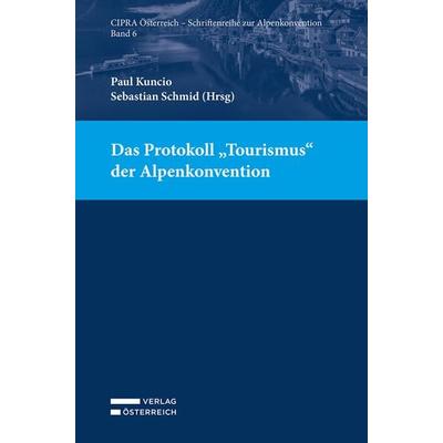 Das Protokoll 'Tourismus' der Alpenkonvention, Taschenbuch von , Verlag Österreich, 978-3-7046-8914-6