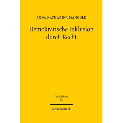 Demokratische Inklusion durch Recht, Gebundene Ausgabe von Anna Katharina Mangold, Mohr Siebeck, 978-3-16-155278-6