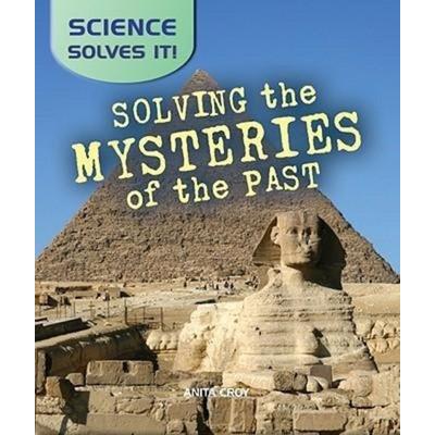 Solving the Mysteries of the Past, Taschenbuch von Gerard Aksomitis, Crabtree, 978-0-7787-4178-7