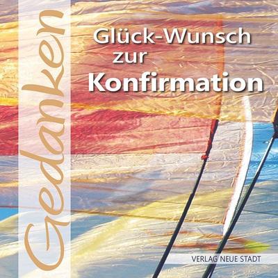 Glück-Wunsch zur Konfirmation, Taschenbuch von , Neue Stadt, 978-3-7346-1187-2