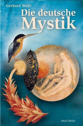 Gerhard Wehr - Die deutsche Mystik: Leben und Inspiration gottentflammter Menschen in Mittelalter und Neuzeit - Preis vom 16.10.2026 11:41:07 h