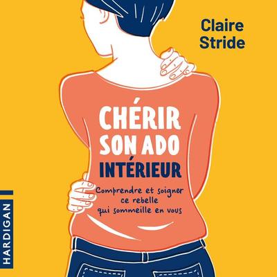 Chérir son ado intérieur - Claire Stride, Audio, 9782374345055