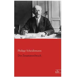 Der Zusammenbruch, Sachbücher von Philipp Scheidemann